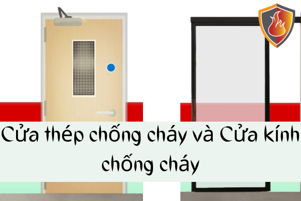 Nên lắp cửa kính chống cháy hay cửa thép chống cháy cho công trình